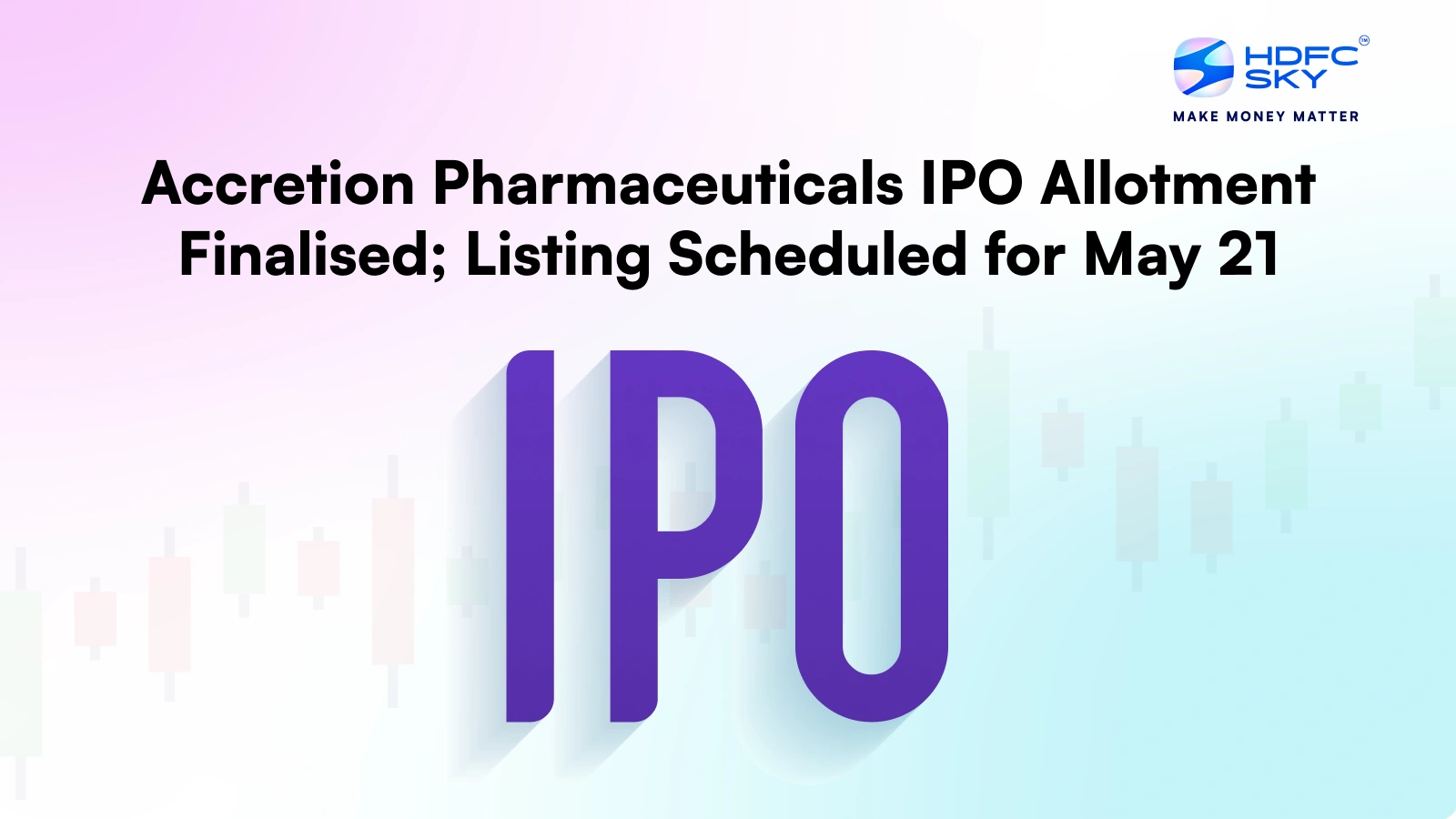 Accretion Pharmaceuticals IPO Allotment Finalised; Listing Scheduled for May 21
