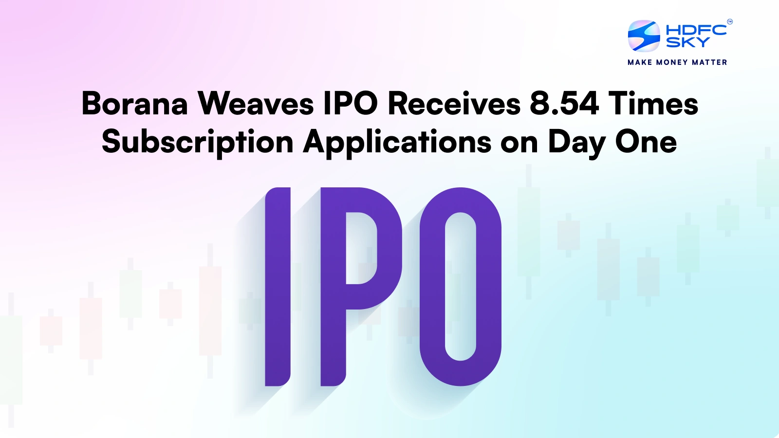 Borana Weaves IPO Receives 8.54 Times Subscription Applications on Day One