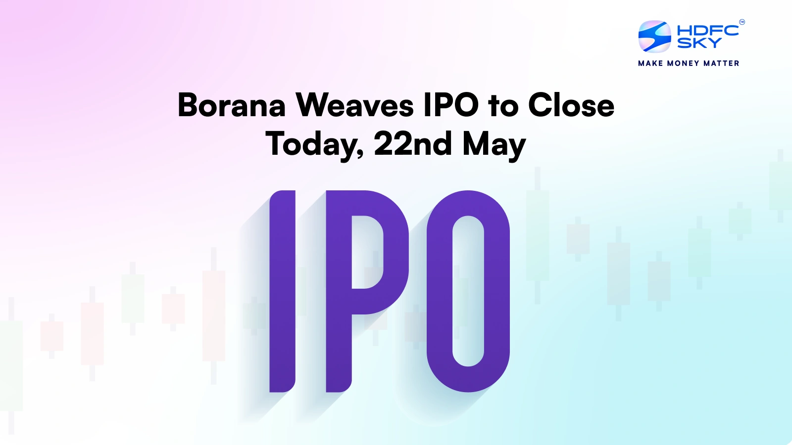 Borana Weaves IPO to Close Today