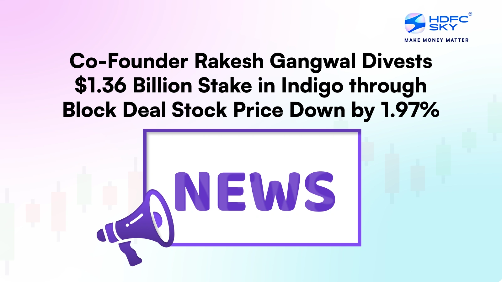 Co-Founder Rakesh Gangwal Divests $1.36 Billion Stake in Indigo through Block Deal; Stock Price Down by 1.97%