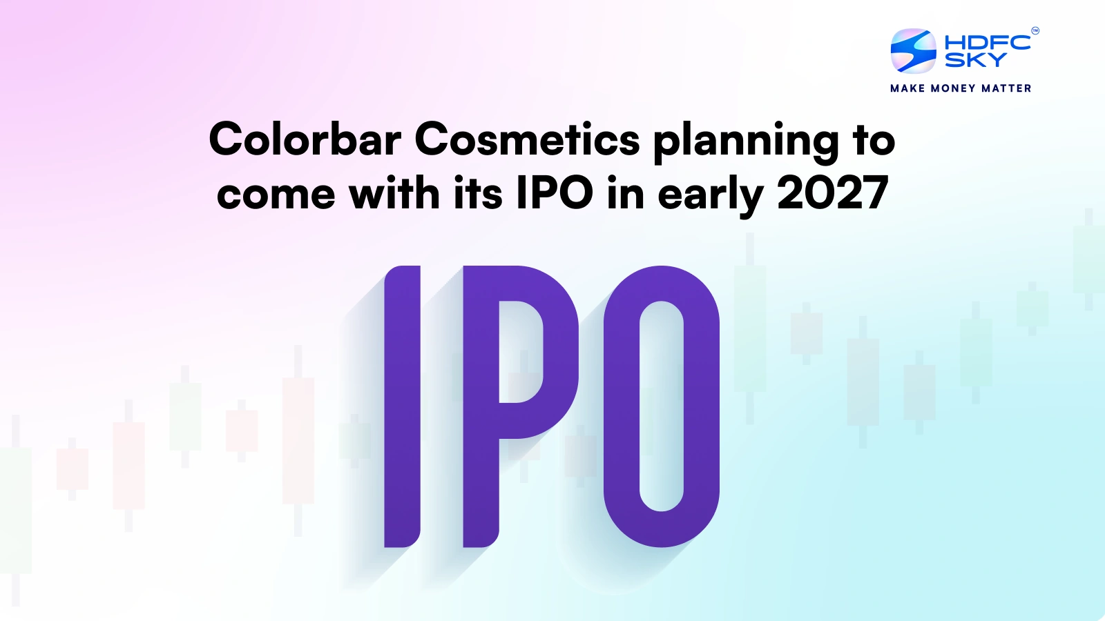 Colorbar Cosmetics Planning to Come With its IPO in Early 2027