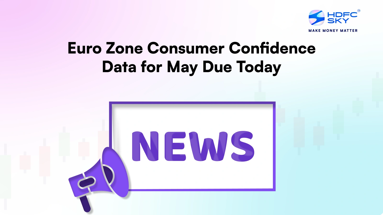 Euro Zone Consumer Confidence Data For May Due Today