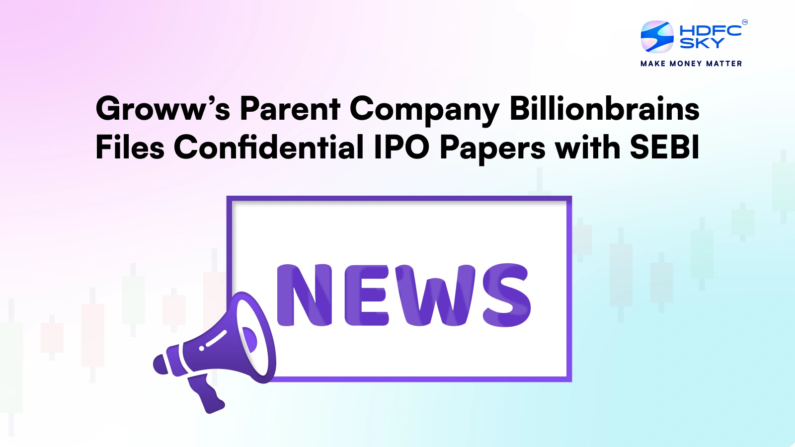 Groww’s Parent Company Billionbrains Files Confidential IPO Papers