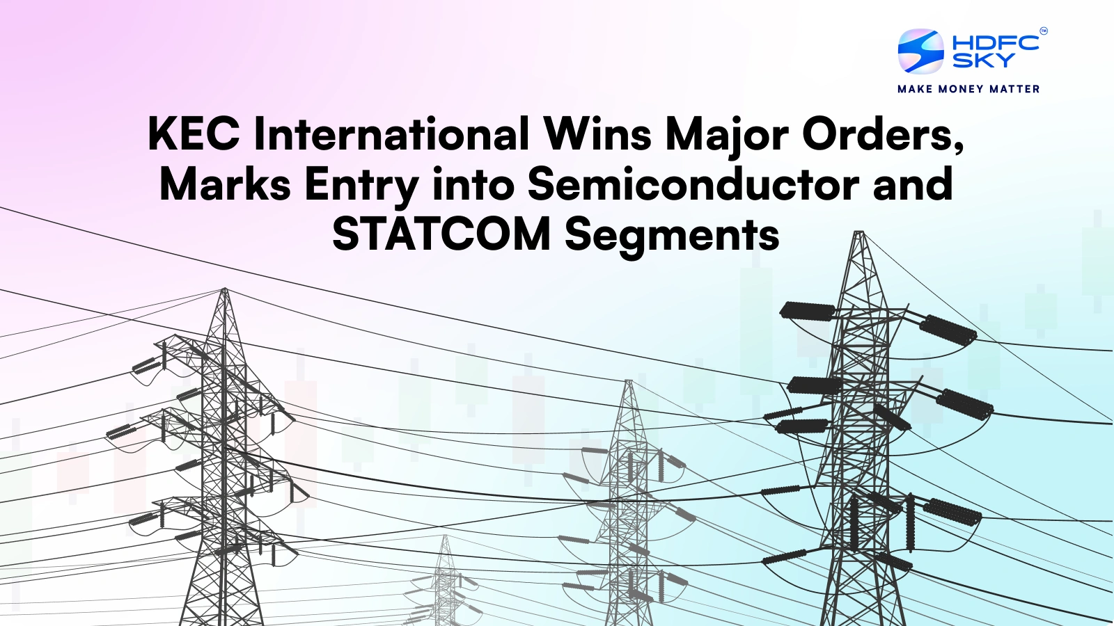 KEC International Wins Major Orders, Marks Entry into Semiconductor and STATCOM Segments