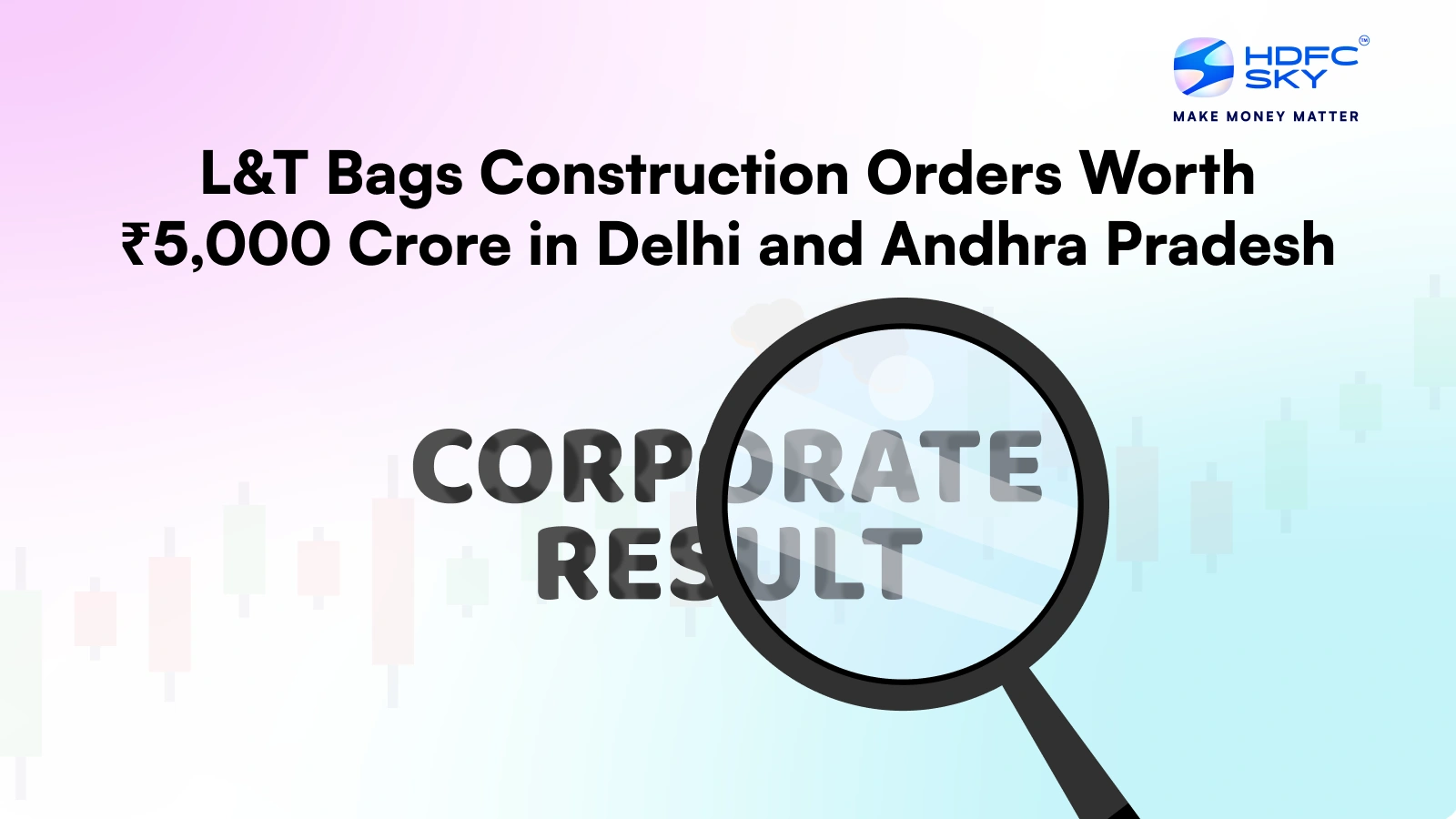 L&T Bags Construction Orders Worth ₹5,000 Crore in Delhi and Andhra Pradesh