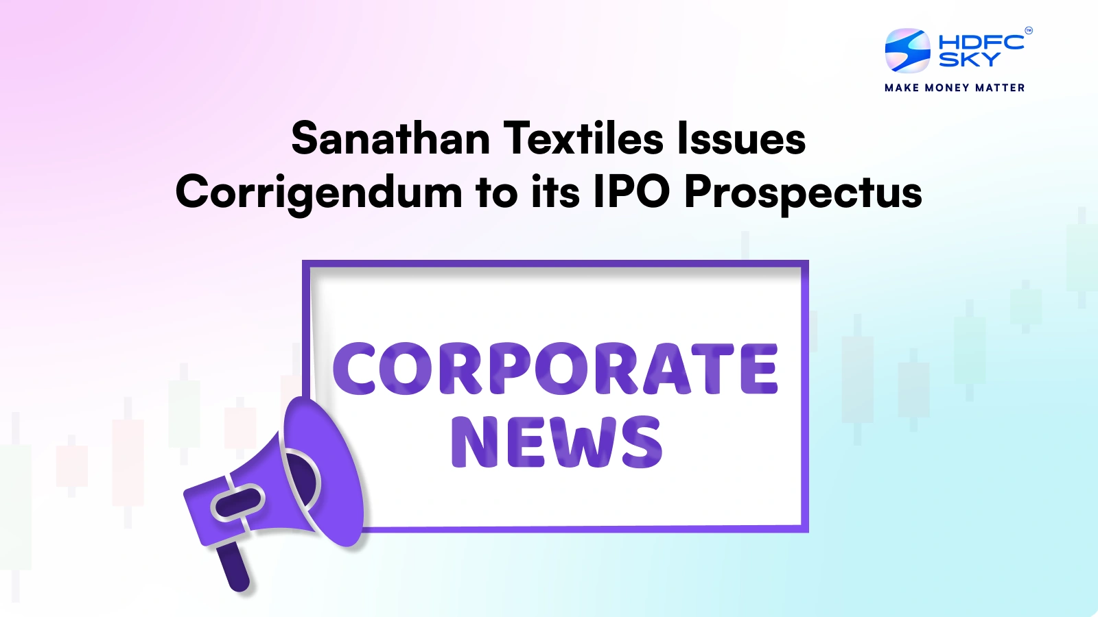 Sanathan Textiles Issues Corrigendum to Its IPO Prospectus