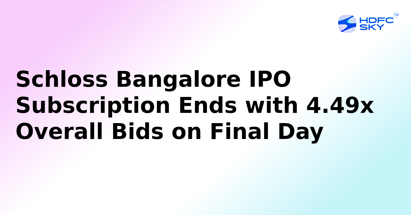 Schloss Bangalore IPO Sees 4.49x Overall Subscription on Closing Day
