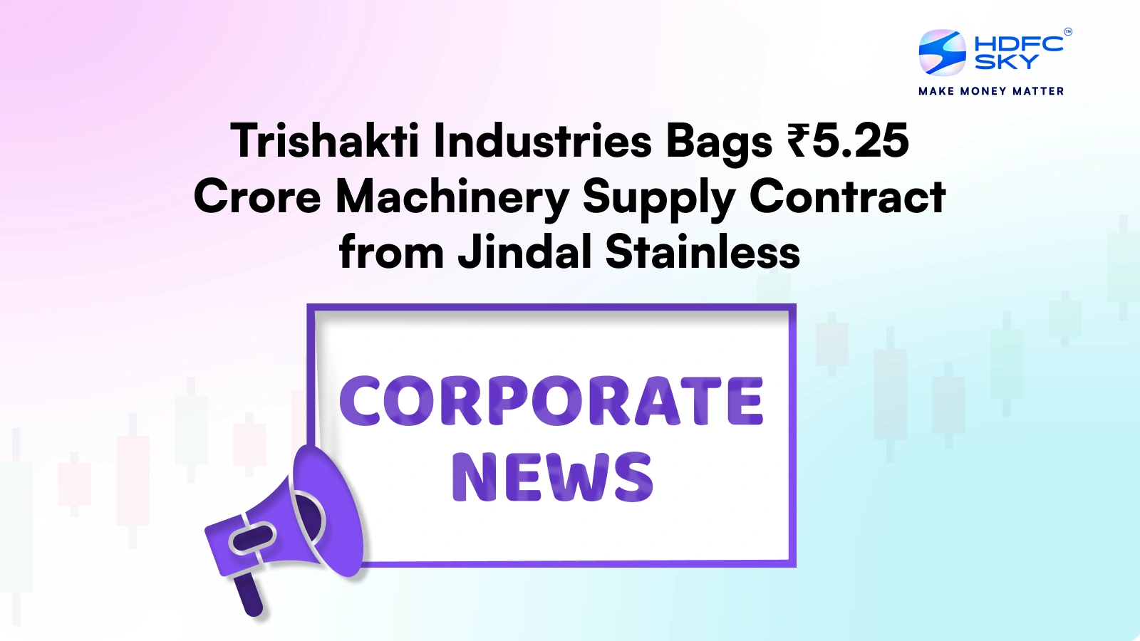 Trishakti Industries gets ₹5.25 Crore order from Jindal Stainless
