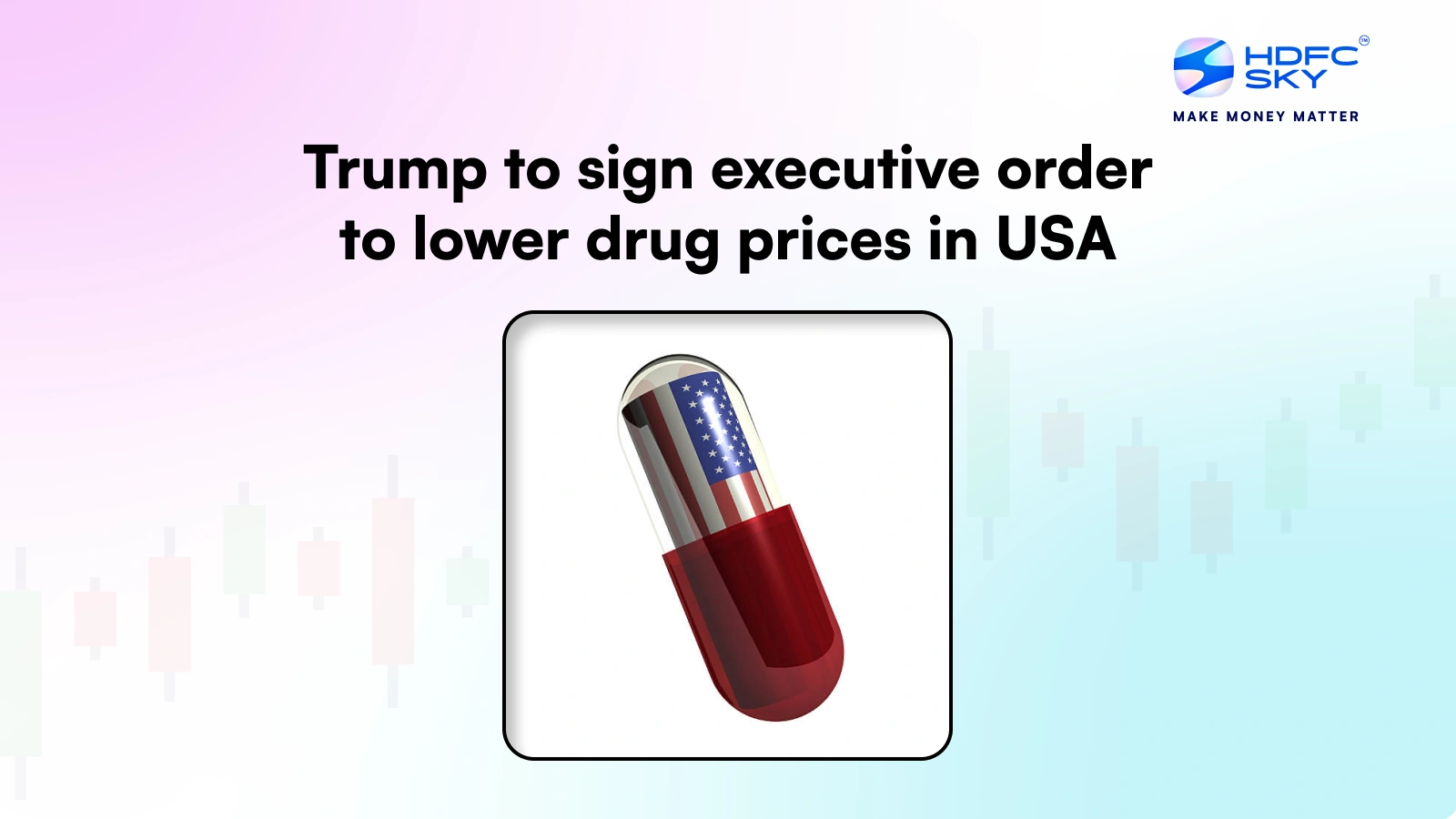 Trump to Sign Executive Order to Lower Drug Prices in USA