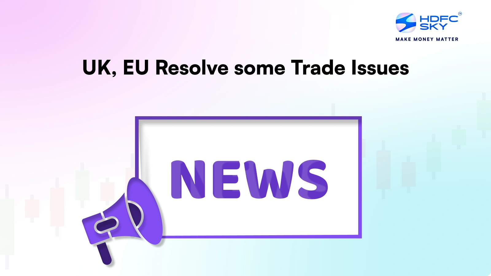 UK, EU Resolve Some Trade Issues