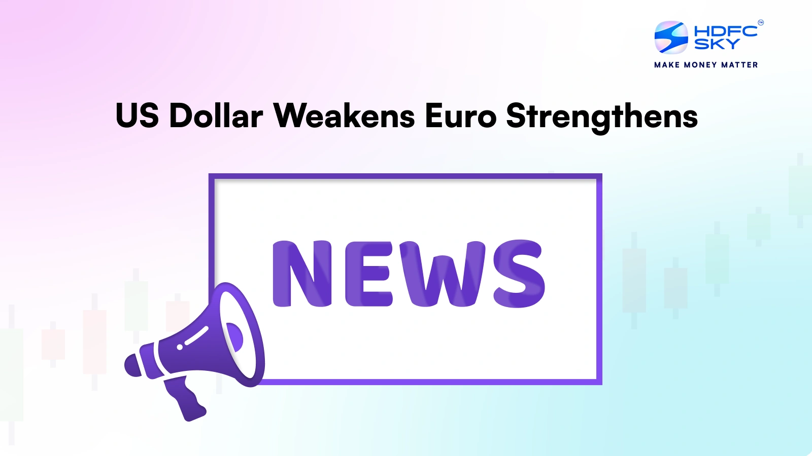 US Dollar Weakens; Euro Strengthens