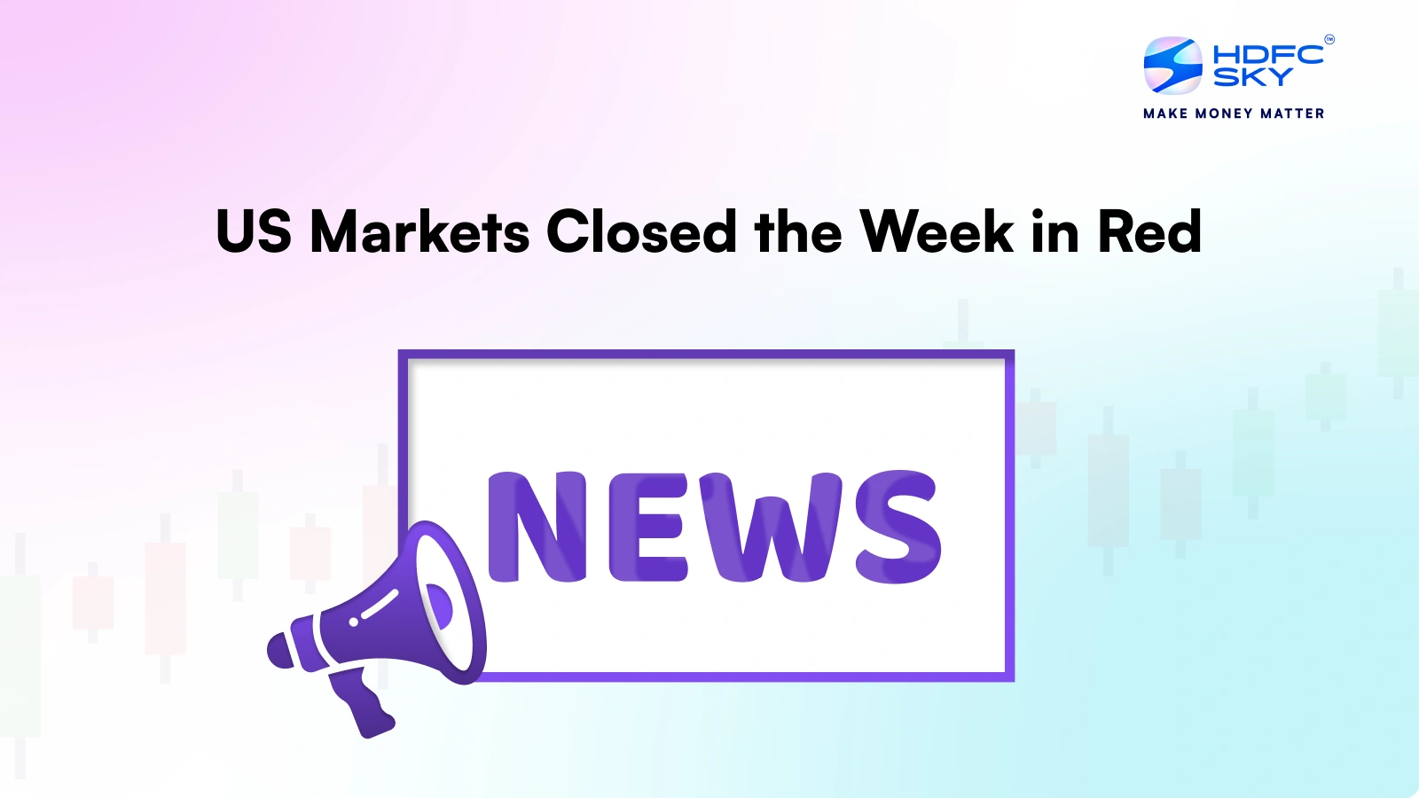US Markets Closed the Week in Red