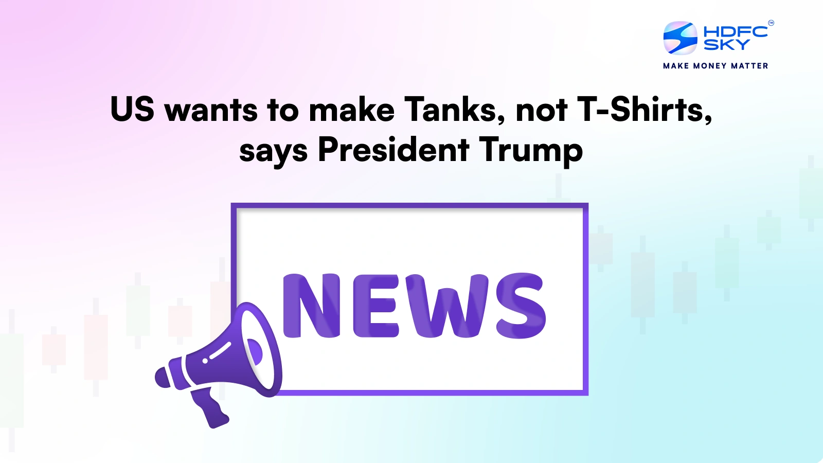 US Wants to Make Tanks, not T-Shirts, Says President Trump