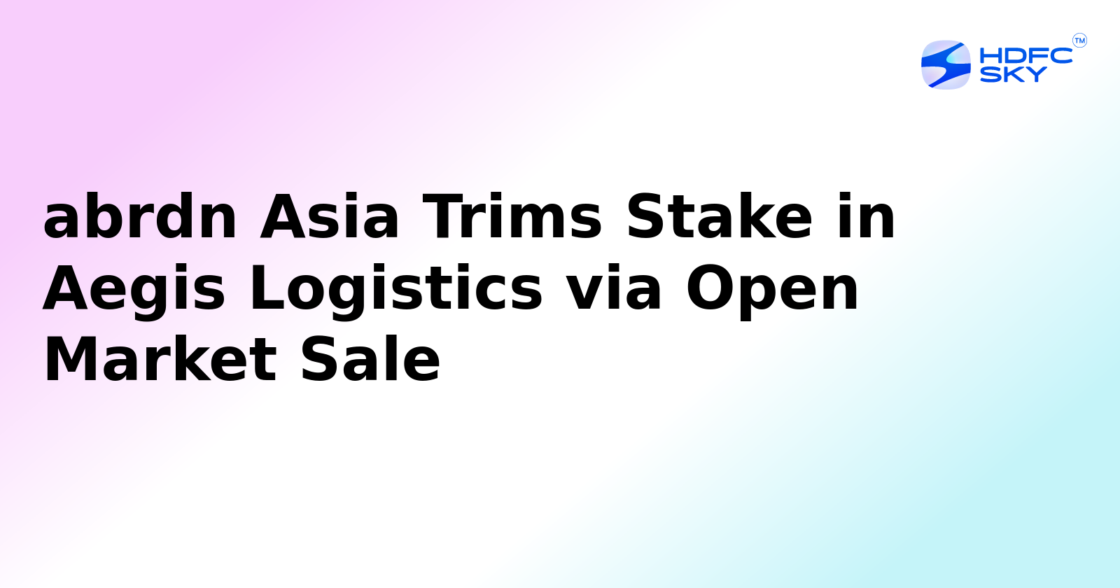 abrdn Asia Marginally Reduces Stake in Aegis Logistics