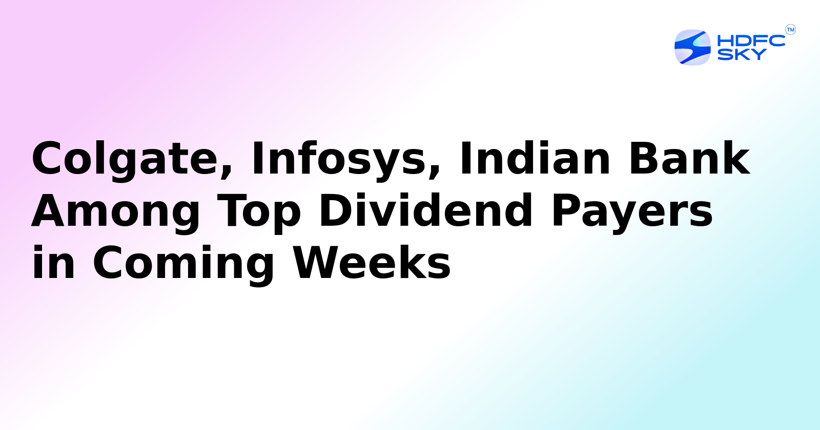 From Colgate To Indian Bank: The Top Dividend Payers In The Coming Weeks
