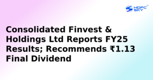 Consolidated Finvest & Holdings' Profit Up by 133% in FY25; Declares Dividend of Rs 1.13 Per Share