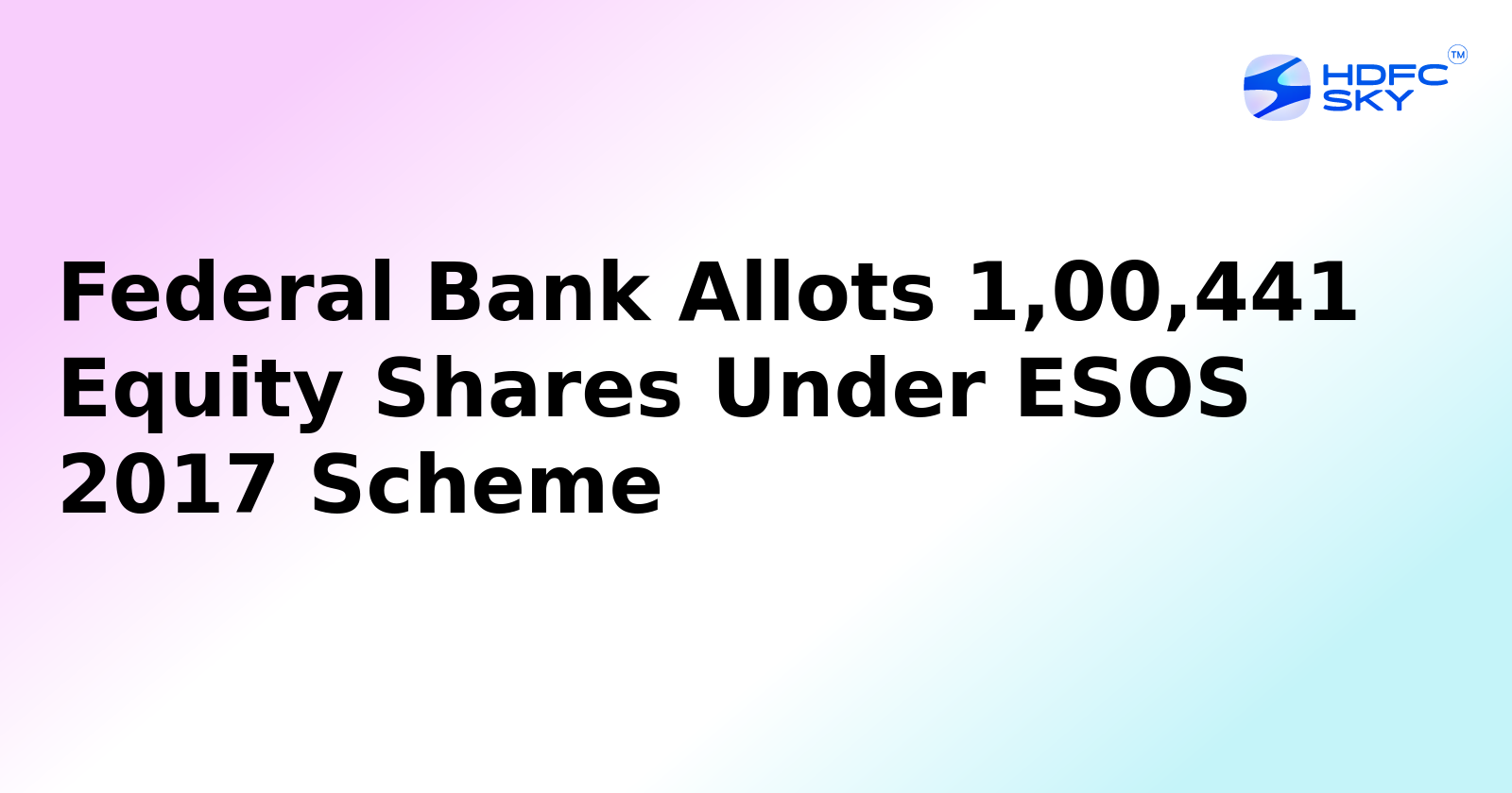 Federal Bank allots 1,00,441 Equity Shares under Employee stock option