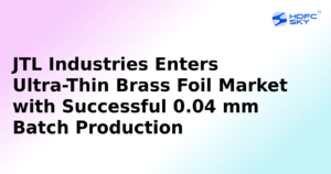 JTL Industries Enters Ultra-Thin Brass Foil Market with First Production of 0.04 mm Foil