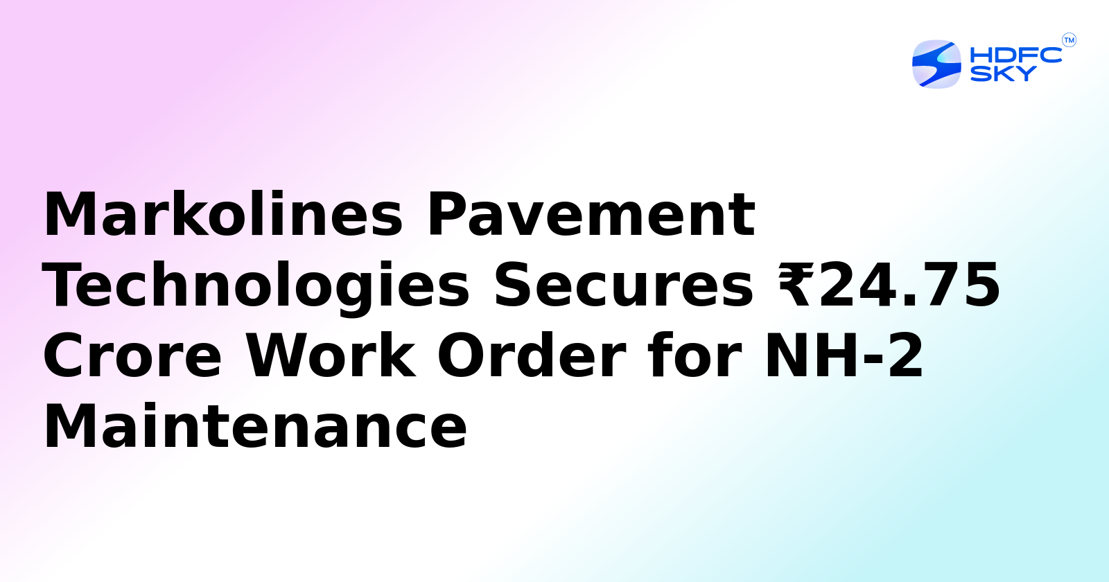 Markolines Bags ₹24.75 Crore Highway Maintenance Contract on NH-2 Stretch in Uttar Pradesh