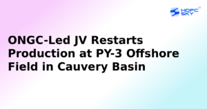 ONGC Restarts Oil Production from PY-3 Cauvery Basin field