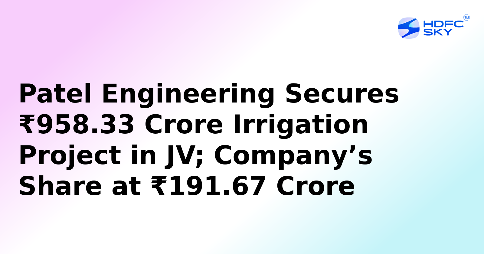 Patel Engineering Secures Major ₹958.33 Crore Irrigation Project in Maharashtra’s Satara District