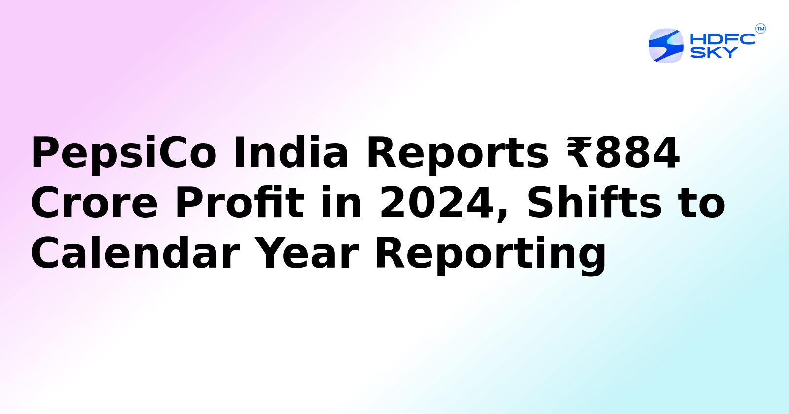 PepsiCo India Posts Rs. 883.4 Crore Profit in 2024