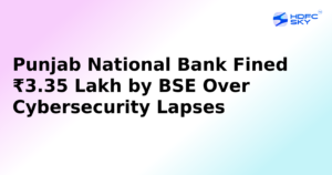 Punjab National Bank Fined ₹3.35 Lakh by BSE Over Cybersecurity Lapses