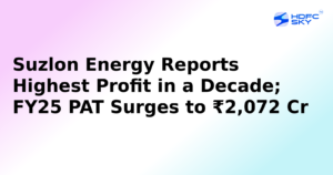 Suzlon Energy Posts Decade-High Profit of ₹2,072 Crore in FY25