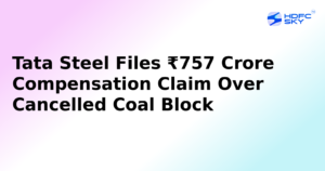 Tata Steel Seeks ₹757.14 Crore in Compensation Over Cancelled Coal Block