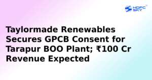 Taylormade Renewables Receives GPCB Consent for Tarapur BOO Plant