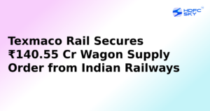 Texmaco Rail gets ₹140.55 Crore Wagon Supply Order from Indian Railways