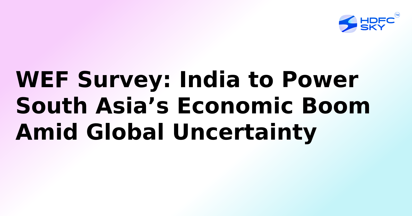 India Set to Lead South Asia's Economic Surge, Says WEF Survey