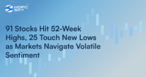 91 Stocks Hit 52-Week Highs, 25 Touch New Lows as Markets Navigate Volatile Sentiment
