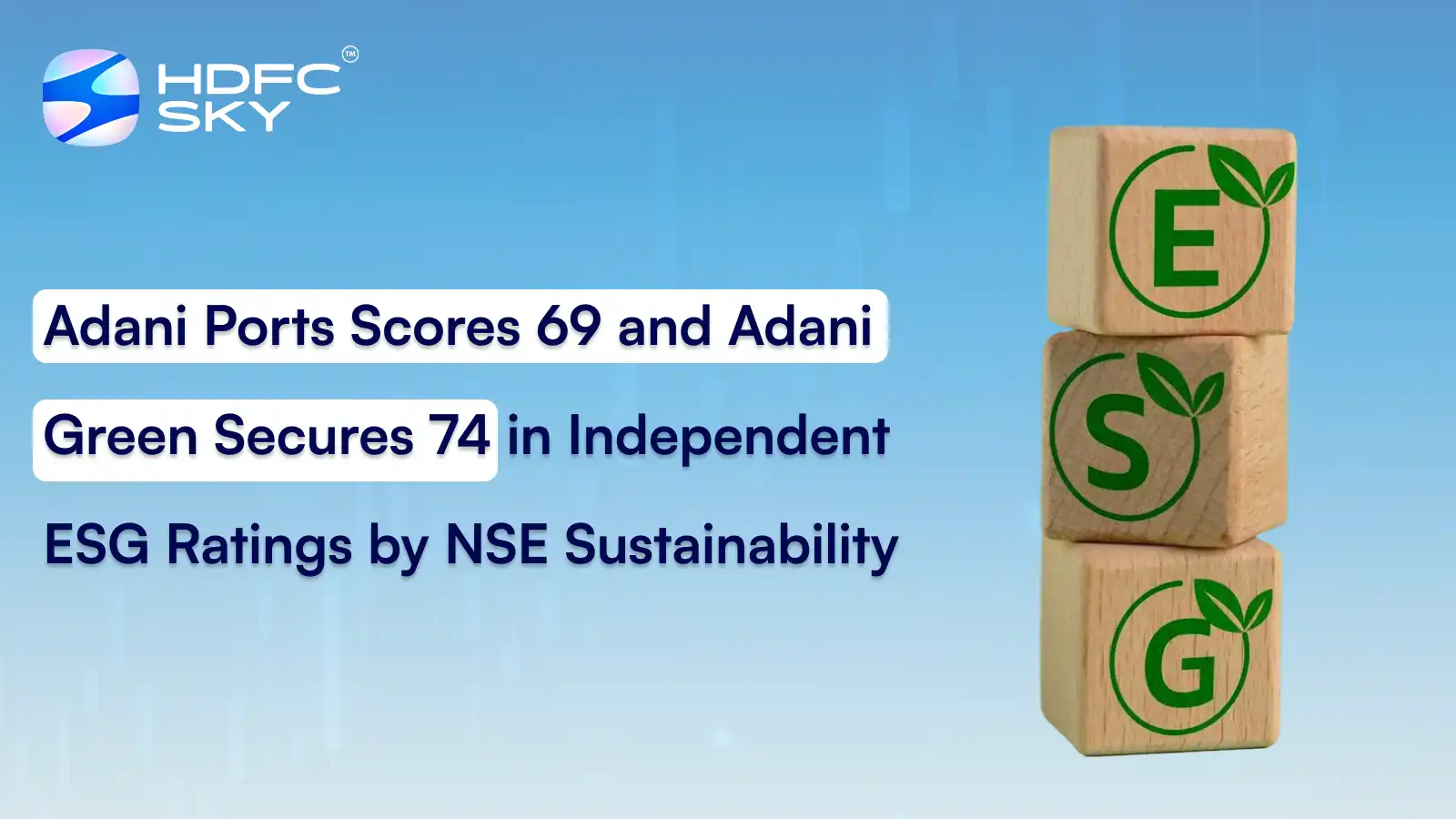 Adani Ports Scores 69 and Adani Green Secures 74 in Independent ESG Ratings by NSE Sustainability​