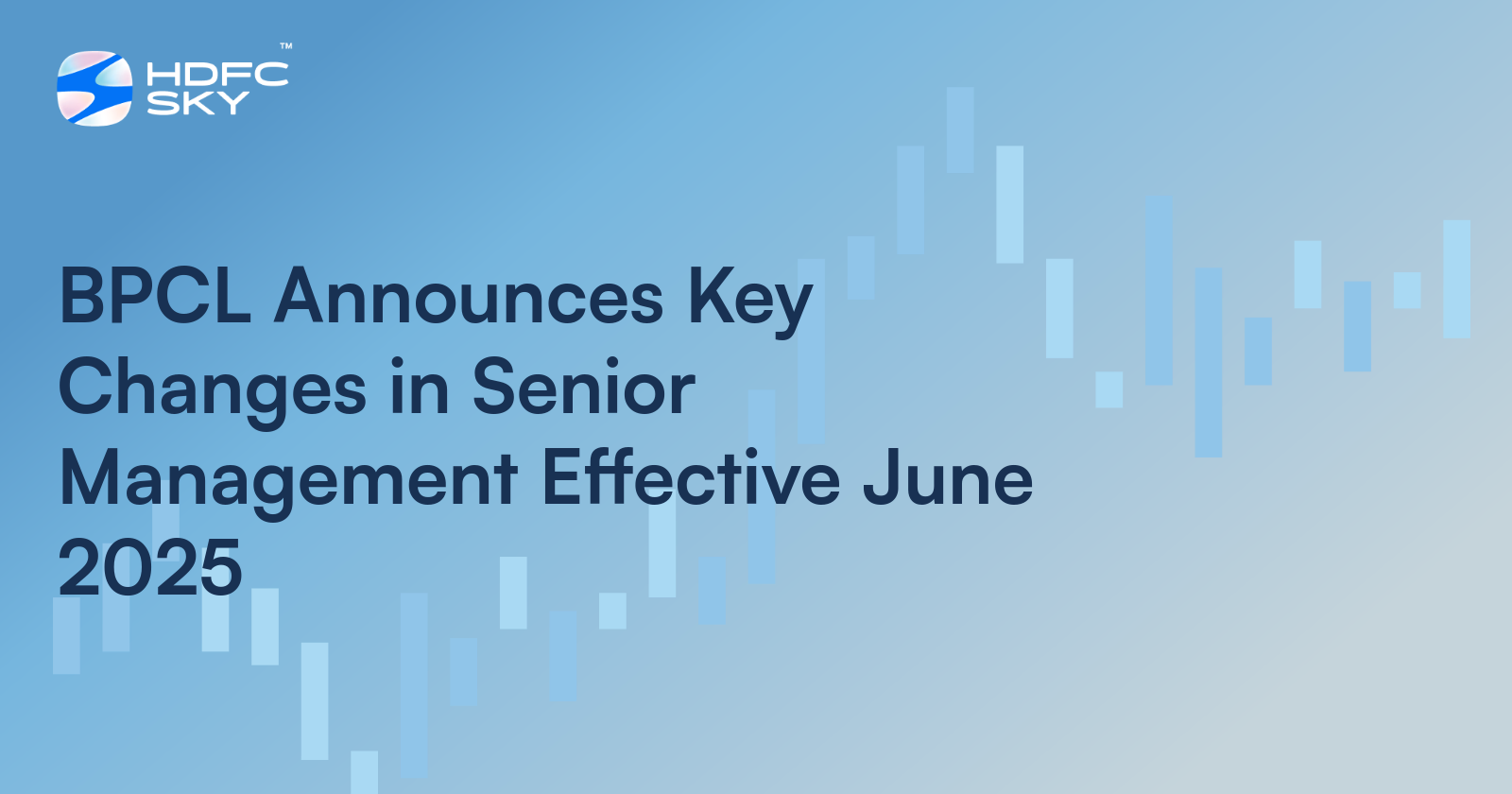BPCL Announces Key Changes in Senior Management Effective June 2025