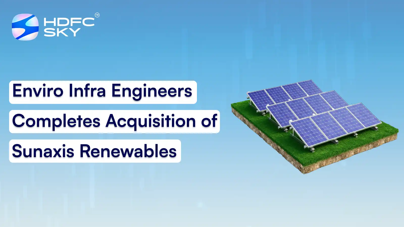 Enviro Infra Engineers Completes Acquisition of Sunaxis Renewables