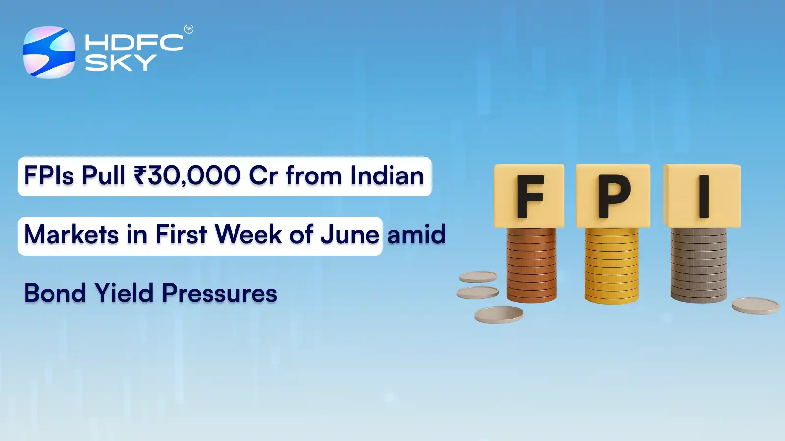 FPIs Pull Rs.30,000 Cr from Indian Markets in First Week of June amid Bond Yield Pressures​
