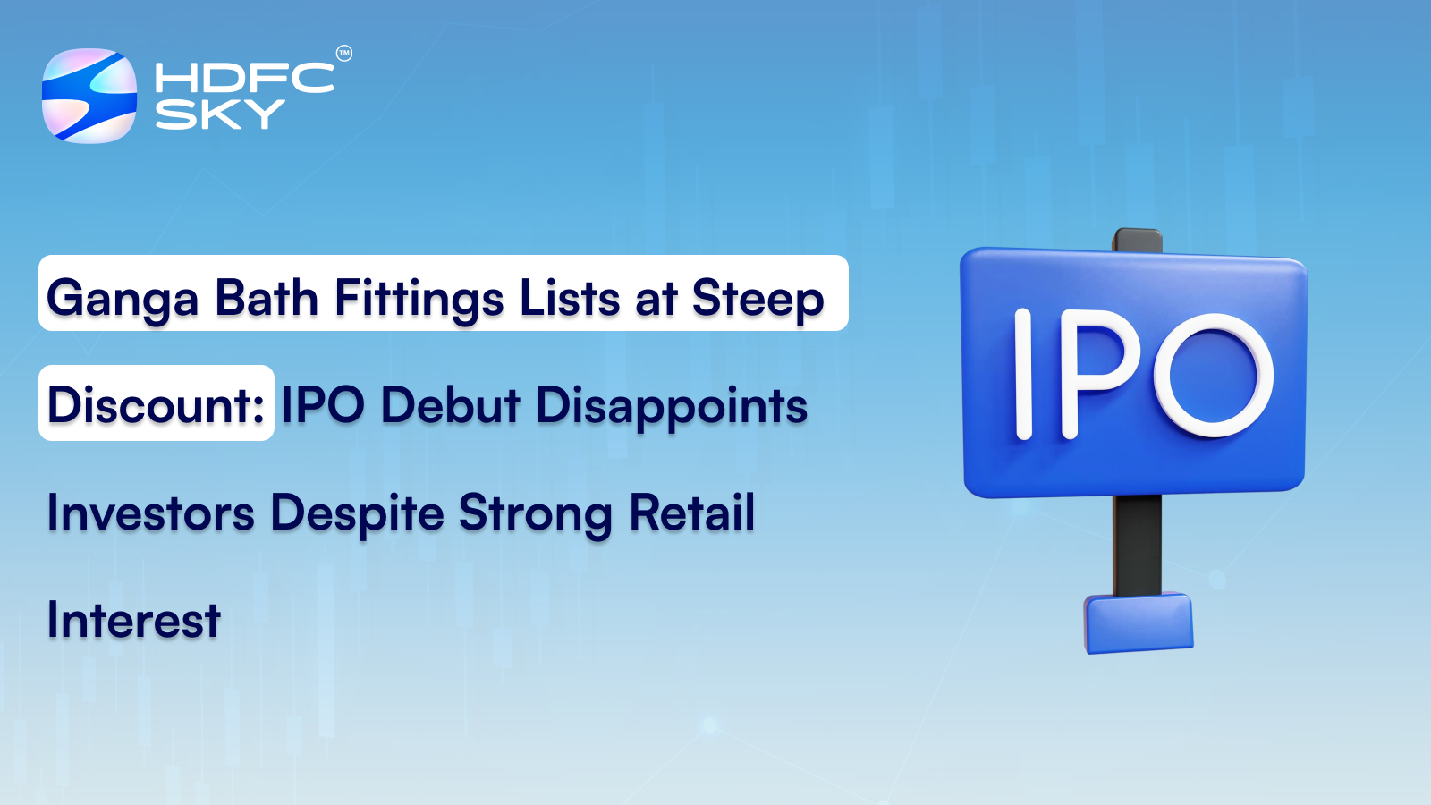 Ganga Bath Fittings Lists at Steep Discount: IPO Debut Disappoints Investors Despite Strong Retail Interest