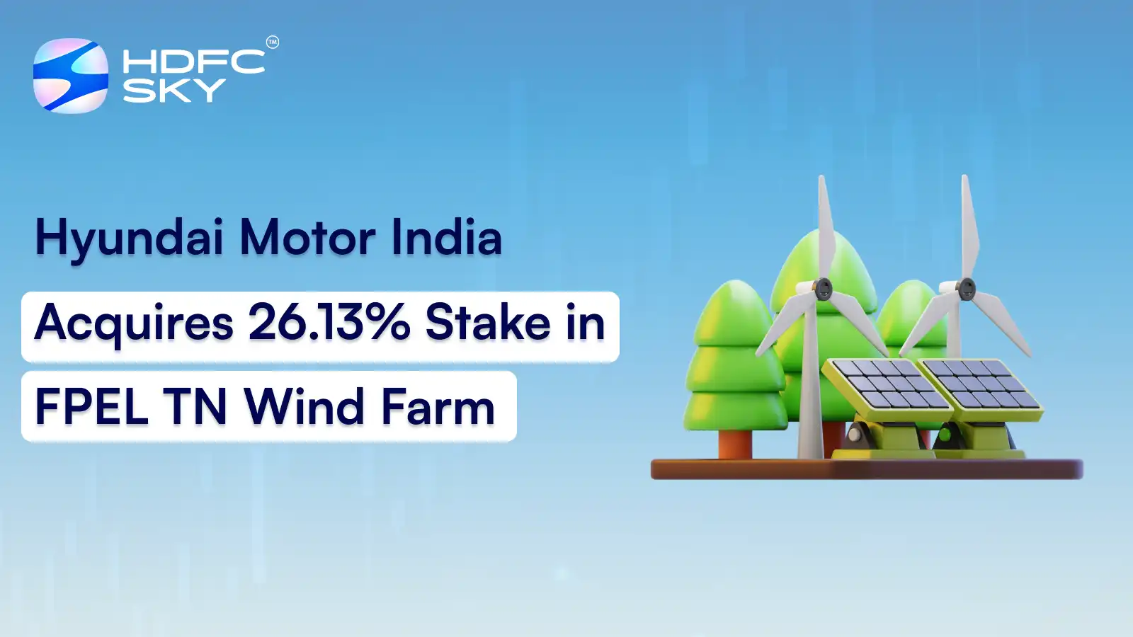 Hyundai Motor India Acquires 26.13% Stake in FPEL TN Wind Farm