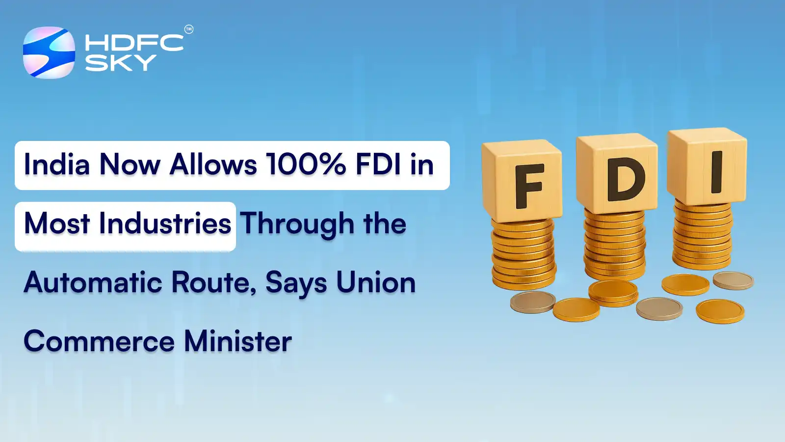 India Now Allows 100% FDI in Most Industries Through the Automatic Route, Says Union Commerce Minister