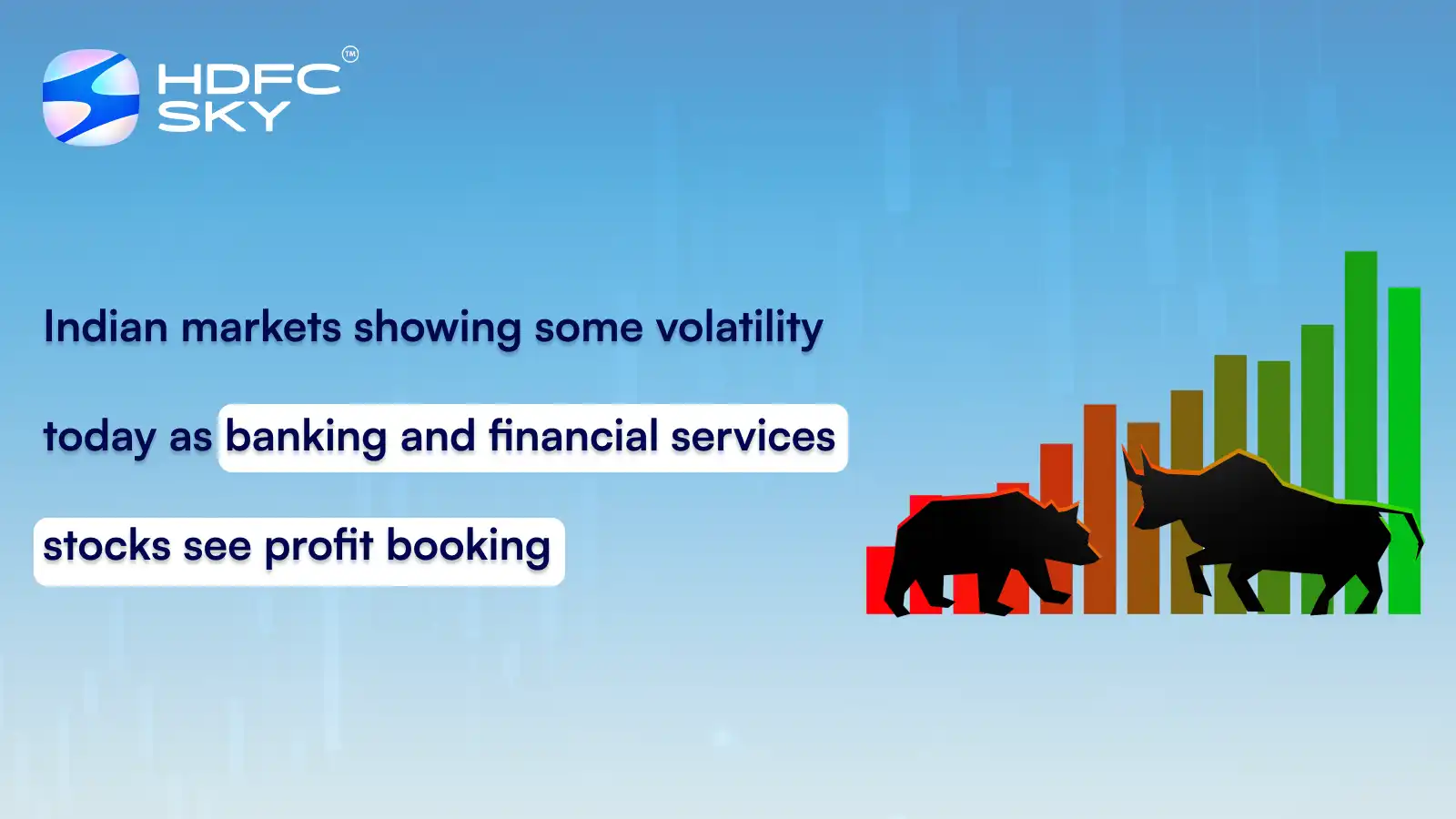Indian Markets Showing Some Volatility Today As Banking And Financial Services Stocks See Profit Booking