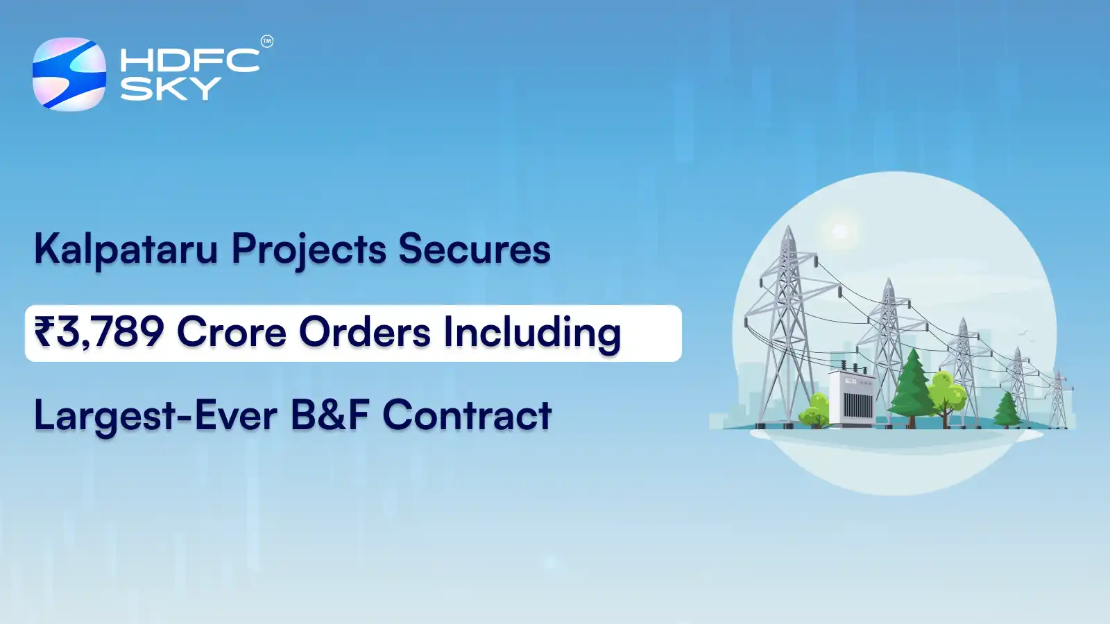 Kalpataru Projects Secures ₹3,789 Crore Orders Including Largest-Ever B&F Contract