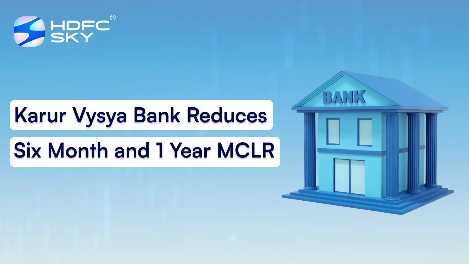 Karur Vysya Bank Reduces Six Month and 1 Year MCLR