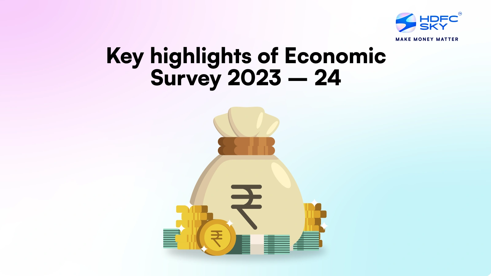 Key highlights of Economic Survey 2023 – 24
