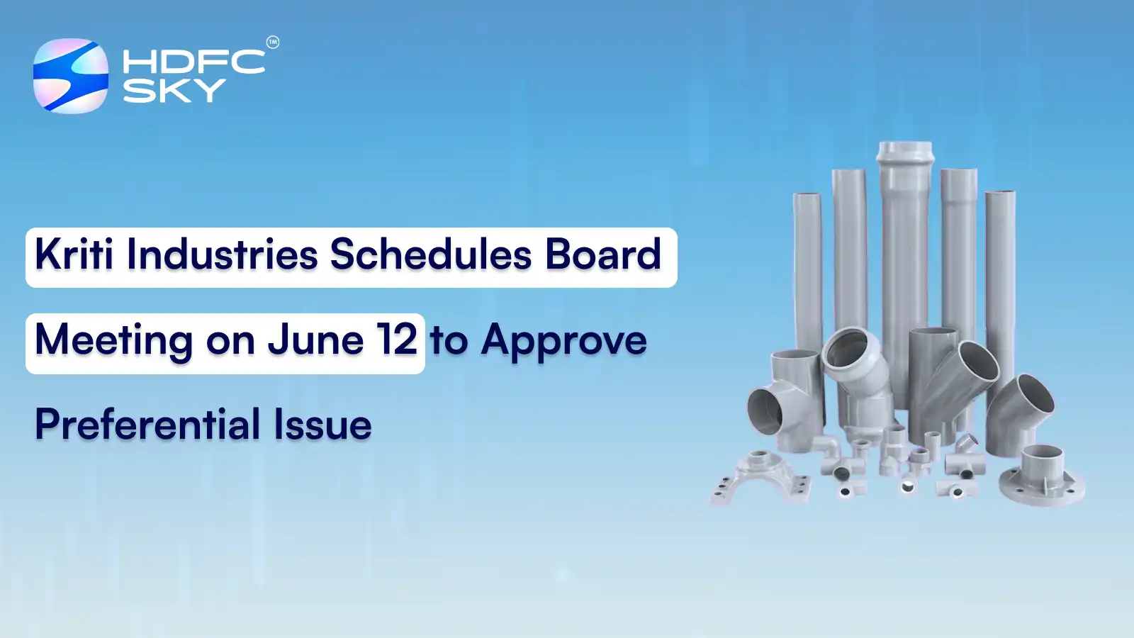 Kriti Industries Schedules Board Meeting on June 12 to Approve Preferential Issue