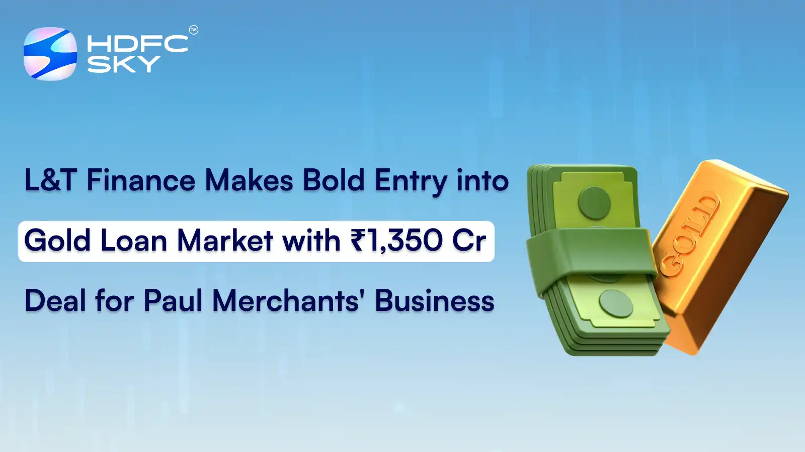 L&T Finance Makes Bold Entry Into Gold Loan Market with ₹1,350 Cr Deal For Paul Merchants Business