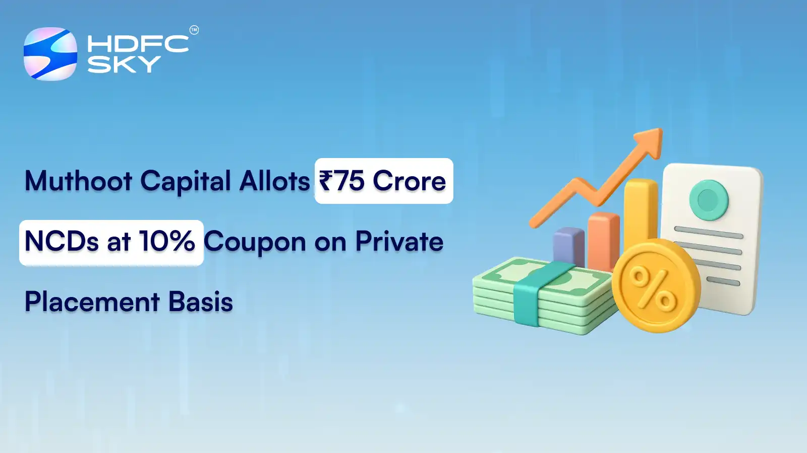Muthoot Capital Allots ₹75 Crore NCDs At 10% Coupon On Private Placement Basis