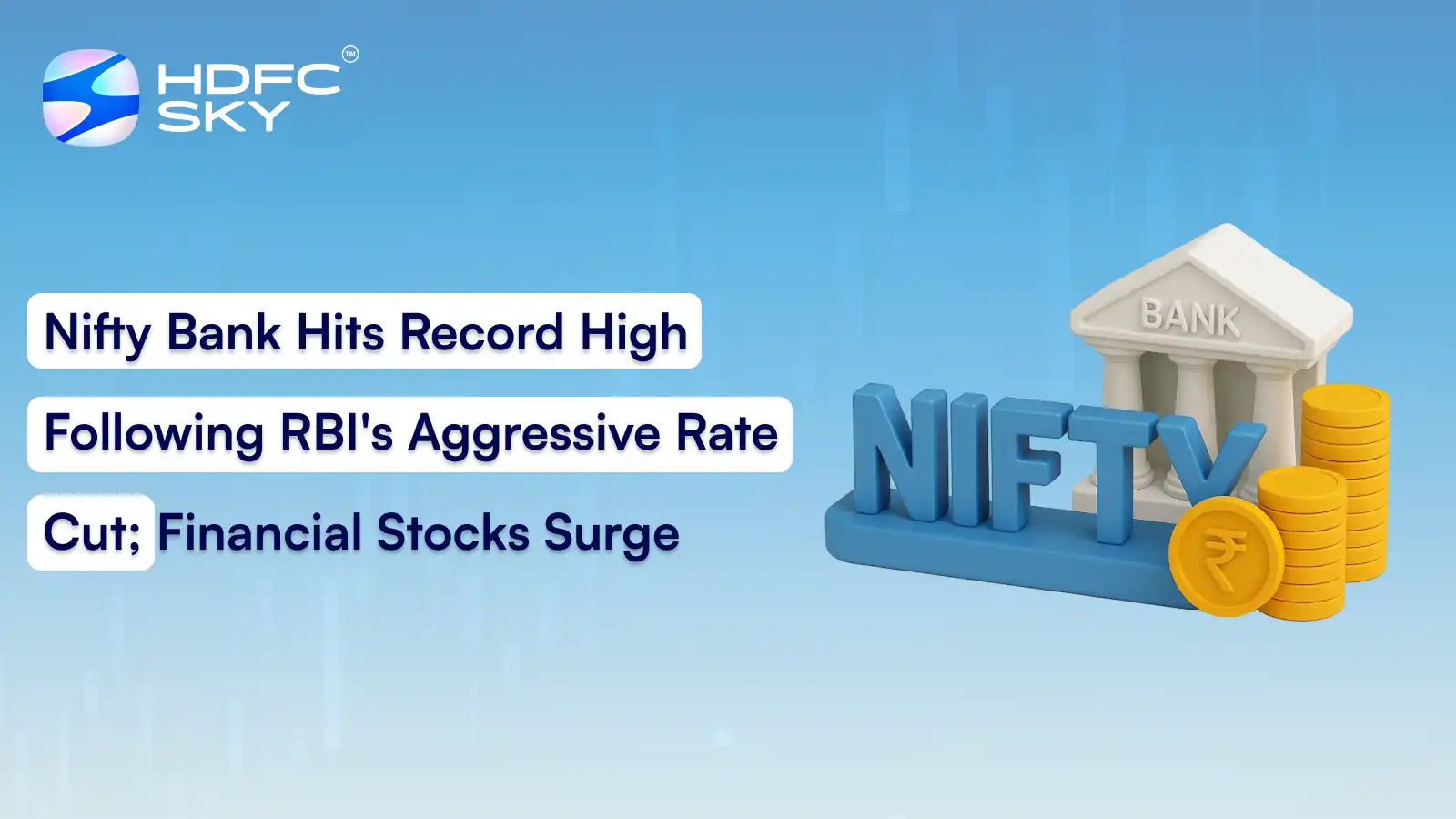 Nifty Bank Hits Record High Following RBI's Aggressive Rate Cut; Financial Stocks Surge