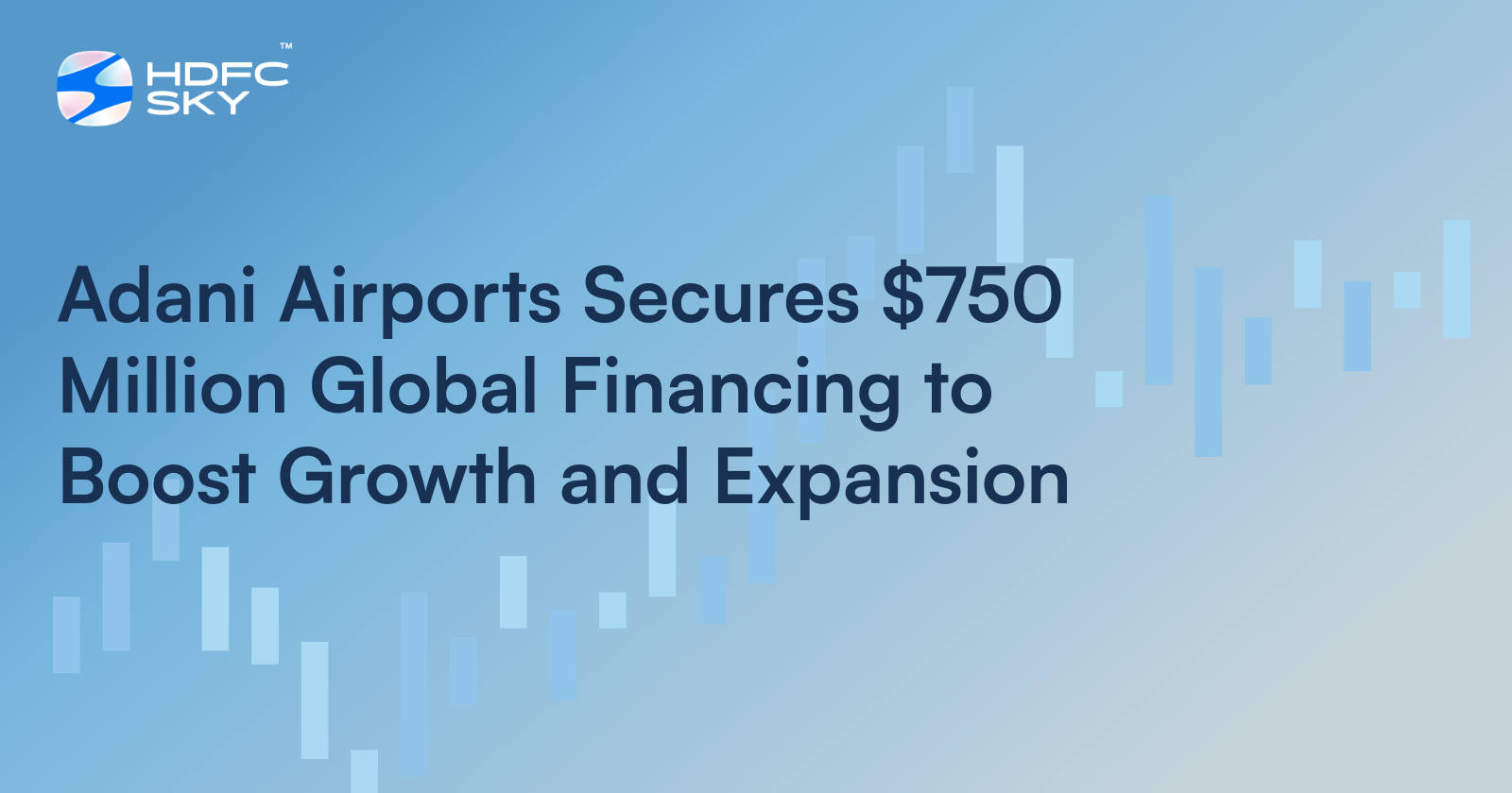 Adani Airports Secures $750 Million Global Financing To Boost Growth And Expansion