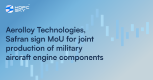Aerolloy Technologies, Safran Sign MoU for Joint Production of Military Aircraft Engine Components